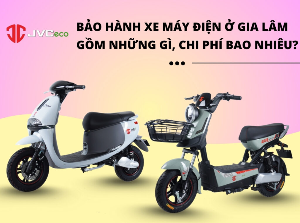 Bảo hành xe máy điện ở Gia Lâm gồm những gì, chi phí bao nhiêu?