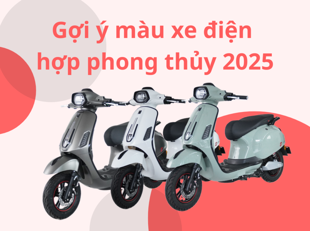 Gợi ý màu xe điện hợp phong thủy 2025