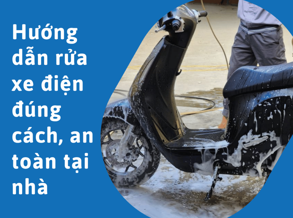 Hướng dẫn rửa xe điện đúng cách, an toàn tại nhà