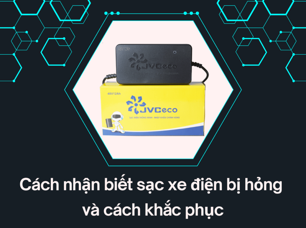 Cách nhận biết sạc xe điện bị hỏng và cách khắc phục