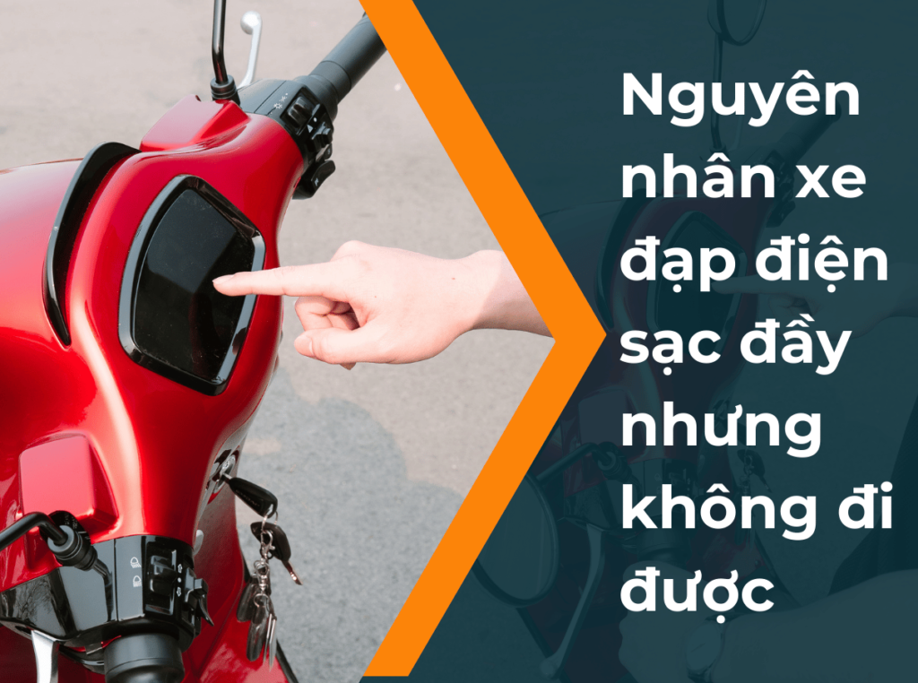 Nguyên nhân xe đạp điện sạc đầy nhưng không đi được