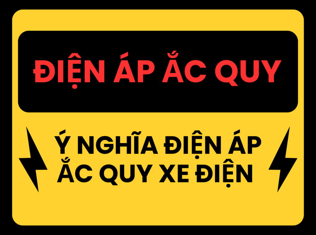 Điện áp ắc quy là gì? Ý nghĩa điện áp ắc quy xe điện 2025