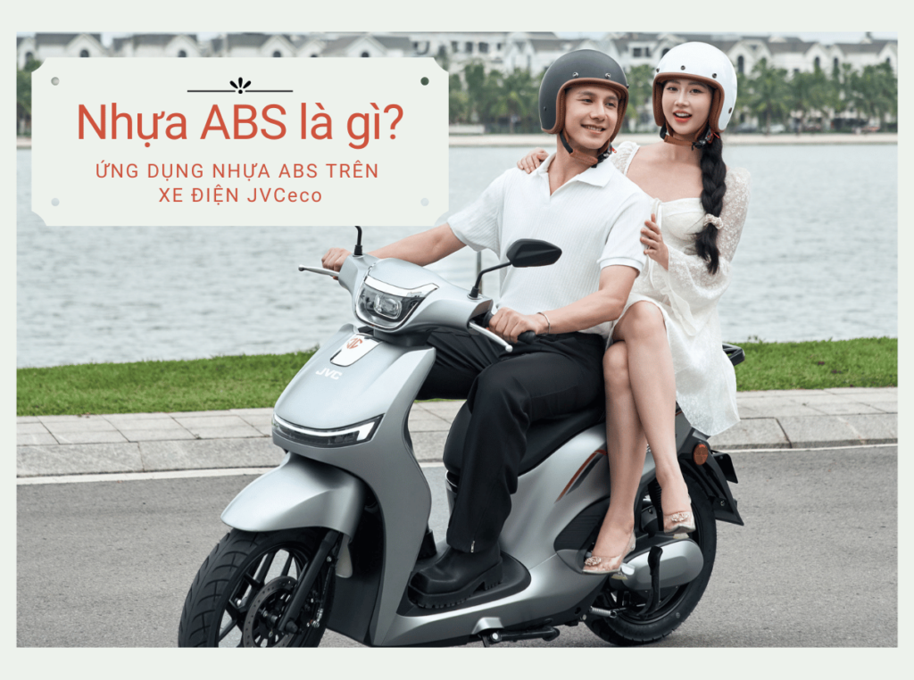 Nhựa ABS là gì? Ứng dụng nhựa ABS trên xe điện JVCeco 2025