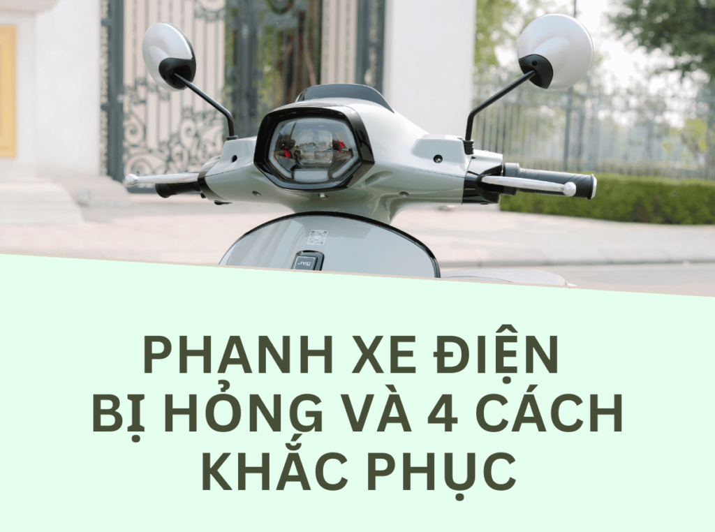 Phanh xe điện bị hỏng và 4 cách khắc phục