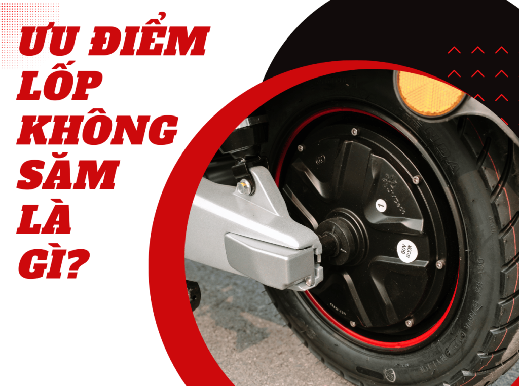 Ưu điểm lốp không săm là gì? Ứng dụng trên xe điện JVC
