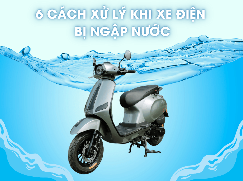 6 cách xử lý khi xe điện bị ngập nước đơn giản, hiệu quả
