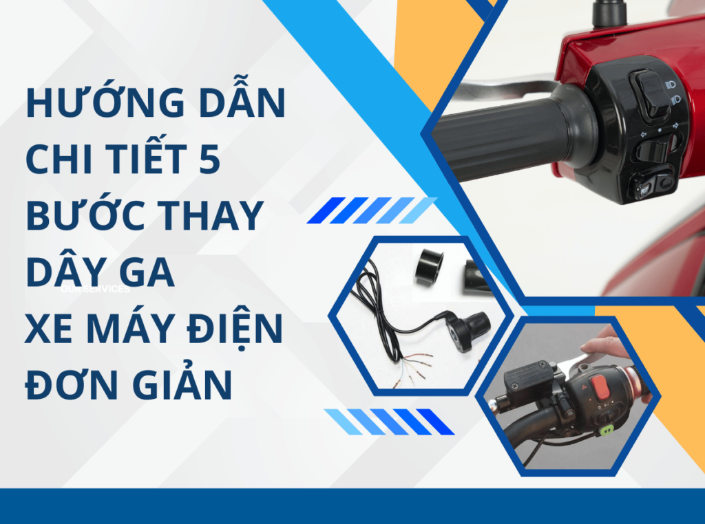 Hướng dẫn chi tiết 5 bước thay dây ga xe máy điện đơn giản